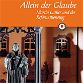 Historische Reportage über Martin Luther und den Reformationstag